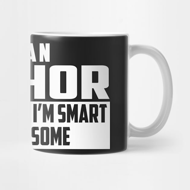 Smart and Awesome Author by helloshirts